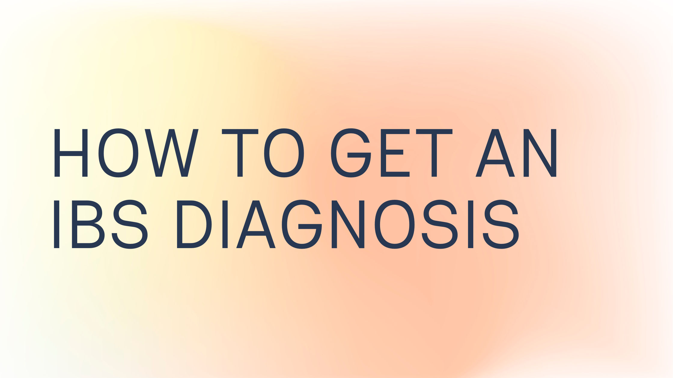 How to get an IBS diagnosis
