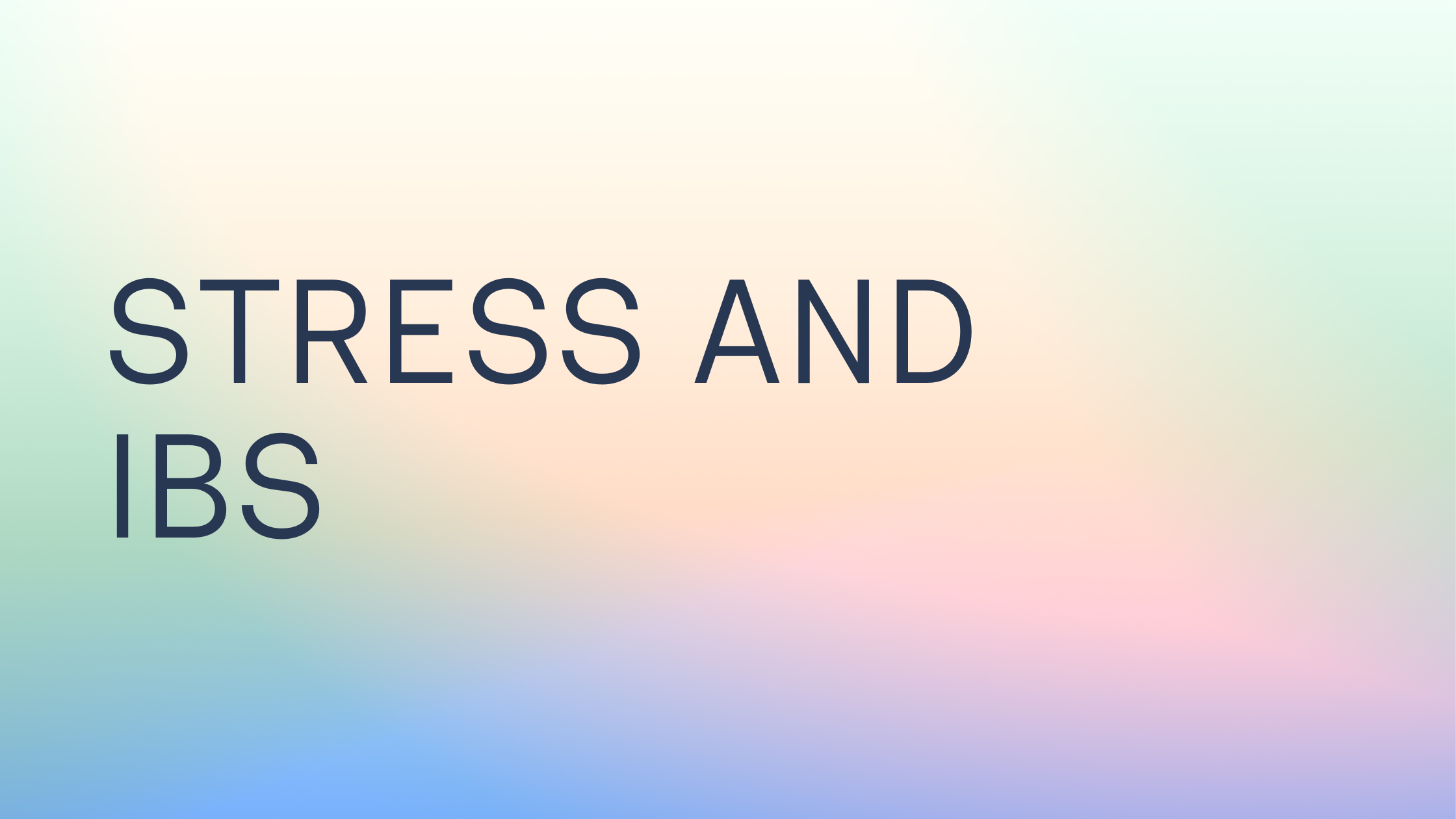 How stress affects IBS (and what you can do about it)